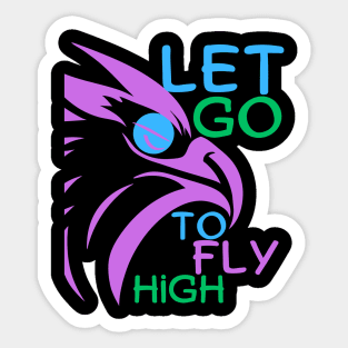 Let Go To Fly High Sticker